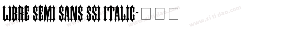 Libre Semi Sans SSi Italic字体转换